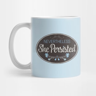 "Nevertheless She Persisted" Mug